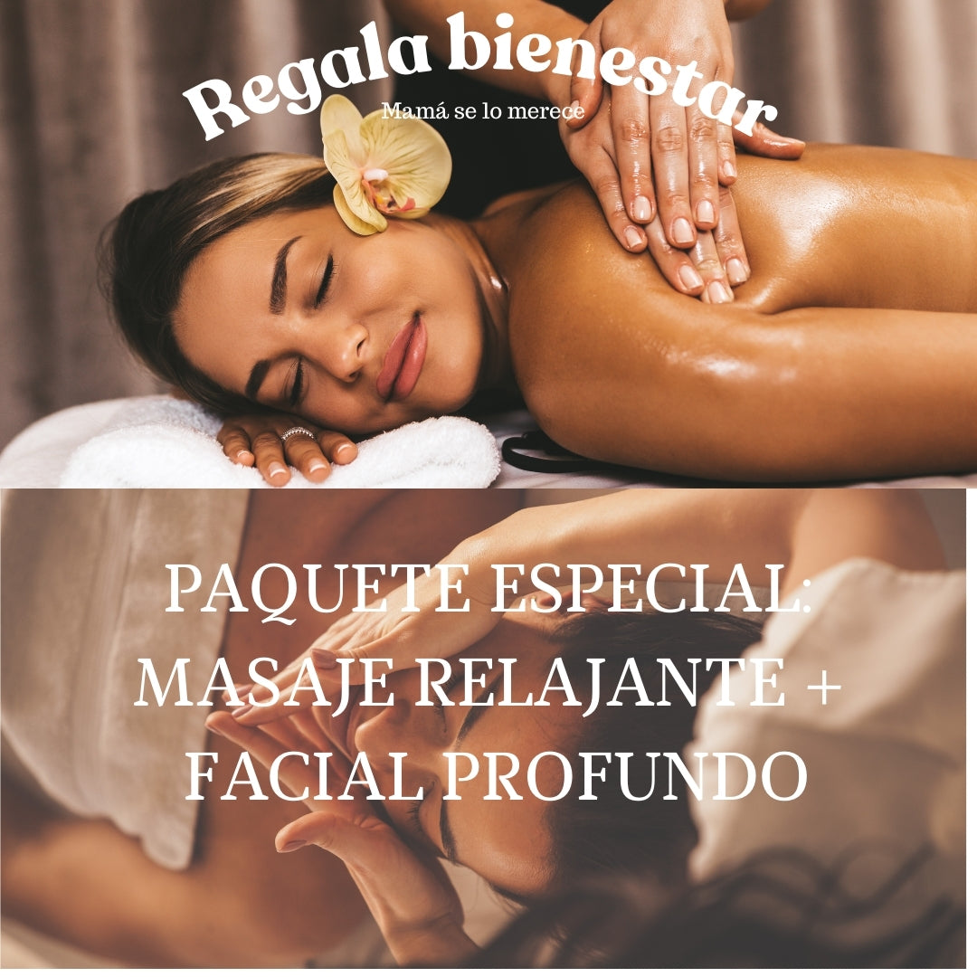 PAQUETE D ESPECIAL: MASAJE RELAJANTE + FACIAL PROFUNDO